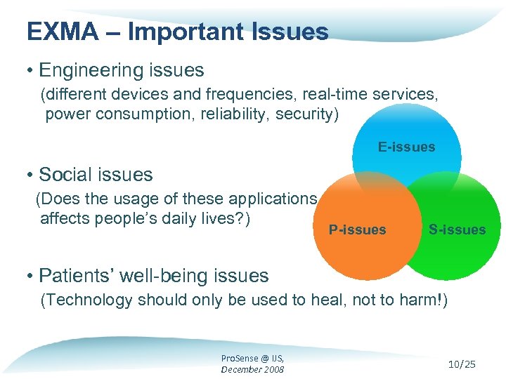 EXMA – Important Issues • Engineering issues (different devices and frequencies, real-time services, power