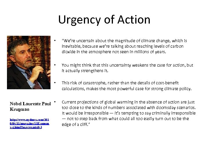 Urgency of Action • “We’re uncertain about the magnitude of climate change, which is