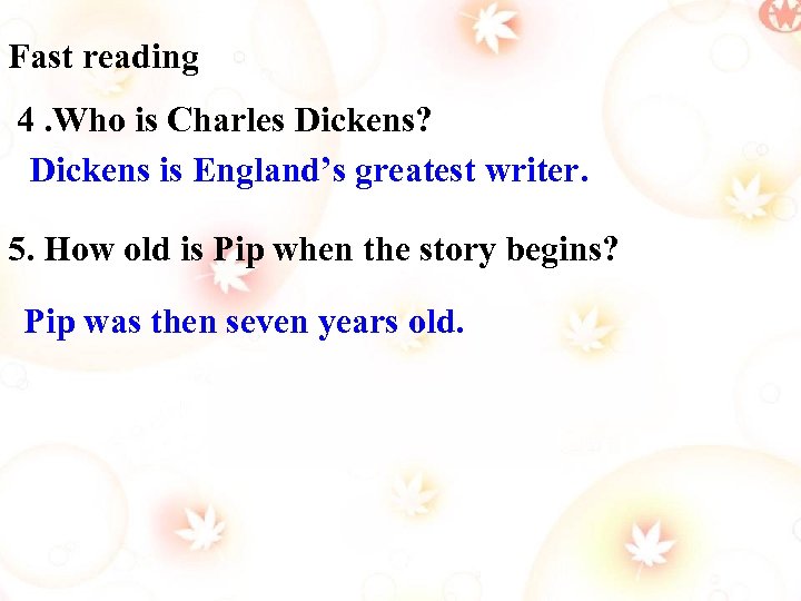 Fast reading 4. Who is Charles Dickens? Dickens is England’s greatest writer. 5. How