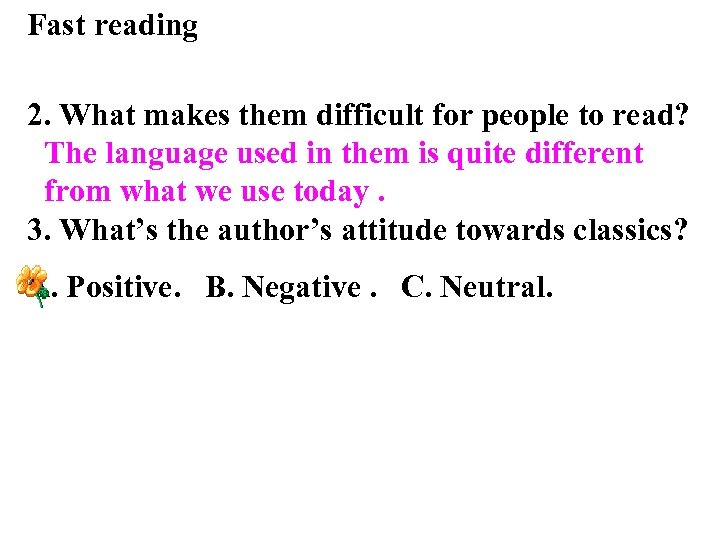 Fast reading 2. What makes them difficult for people to read? The language used