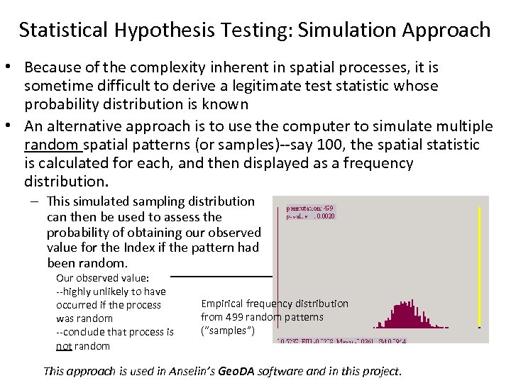 Statistical Hypothesis Testing: Simulation Approach • Because of the complexity inherent in spatial processes,