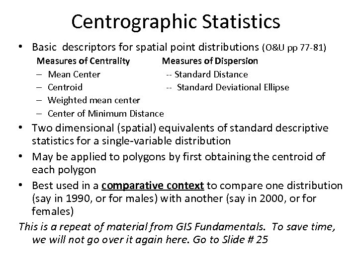 Centrographic Statistics • Basic descriptors for spatial point distributions (O&U pp 77 -81) Measures