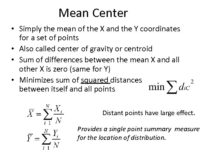 Mean Center • Simply the mean of the X and the Y coordinates for