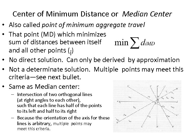 Center of Minimum Distance or Median Center • Also called point of minimum aggregate