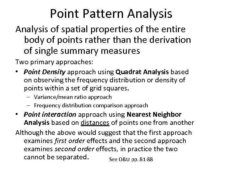 Point Pattern Analysis of spatial properties of the entire body of points rather than