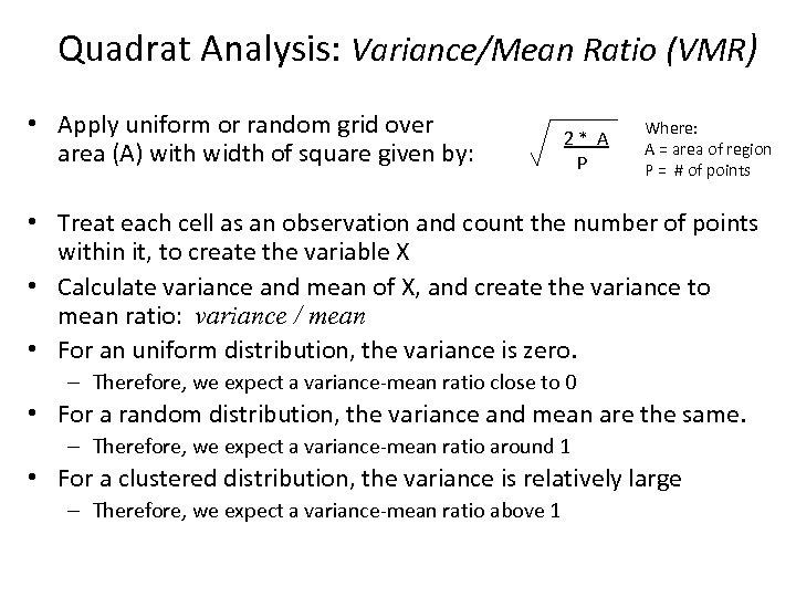 Quadrat Analysis: Variance/Mean Ratio (VMR) • Apply uniform or random grid over area (A)