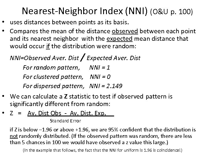 Nearest-Neighbor Index (NNI) (O&U p. 100) • uses distances between points as its basis.