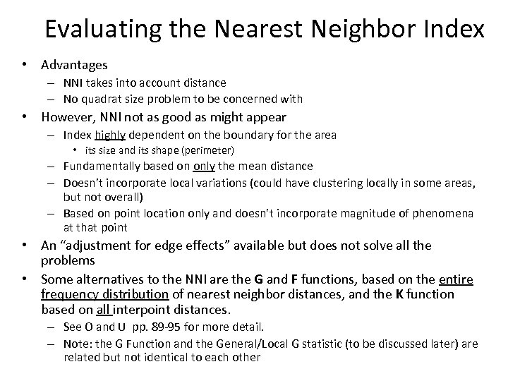 Evaluating the Nearest Neighbor Index • Advantages – NNI takes into account distance –