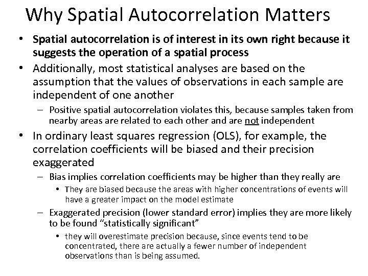 Why Spatial Autocorrelation Matters • Spatial autocorrelation is of interest in its own right