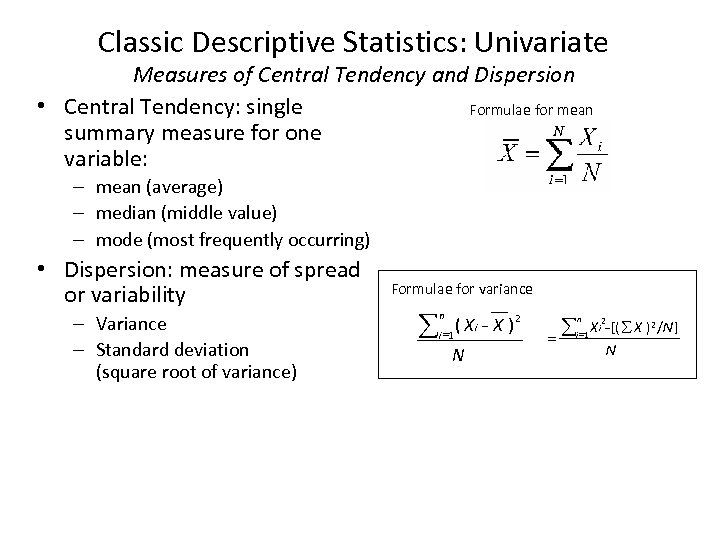 Classic Descriptive Statistics: Univariate Measures of Central Tendency and Dispersion • Central Tendency: single