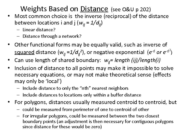 Weights Based on Distance (see O&U p 202) • Most common choice is the