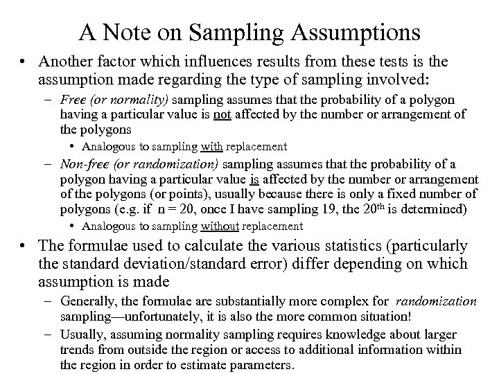 A Note on Sampling Assumptions • Another factor which influences results from these tests