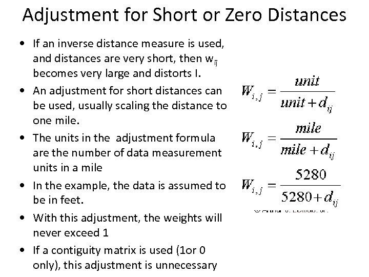 Adjustment for Short or Zero Distances • If an inverse distance measure is used,