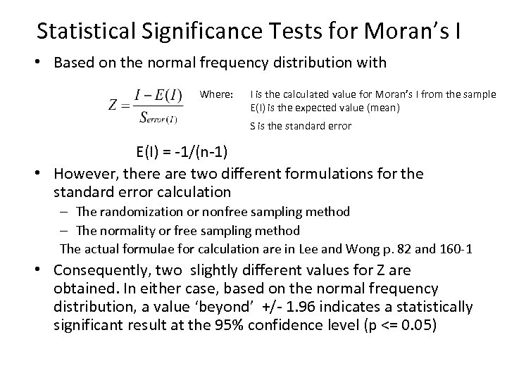 Statistical Significance Tests for Moran’s I • Based on the normal frequency distribution with