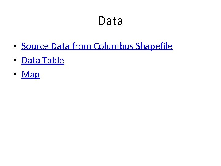 Data • Source Data from Columbus Shapefile • Data Table • Map 