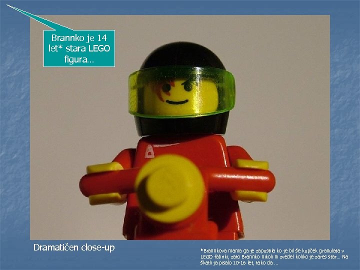 Brannko je 14 let* stara LEGO figura… Dramatičen close-up *Brannkova mama ga je zapustila