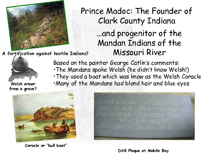 Prince Madoc: The Founder of Clark County Indiana A fortification against hostile Indians? Welsh