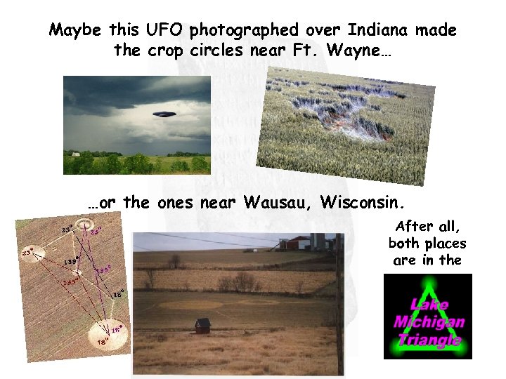 Maybe this UFO photographed over Indiana made the crop circles near Ft. Wayne… …or