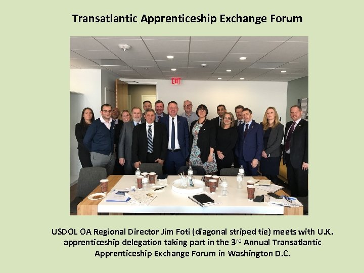 Transatlantic Apprenticeship Exchange Forum USDOL OA Regional Director Jim Foti (diagonal striped tie) meets