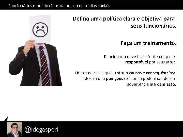 Funcionários e política interna no uso de mídias sociais Defina uma política clara e