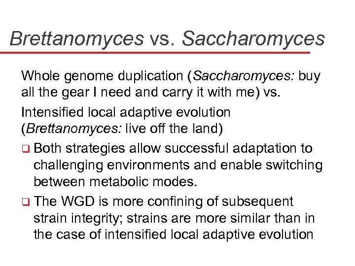 Brettanomyces vs. Saccharomyces Whole genome duplication (Saccharomyces: buy all the gear I need and