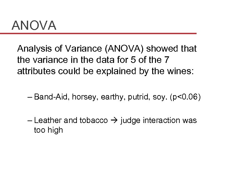ANOVA Analysis of Variance (ANOVA) showed that the variance in the data for 5