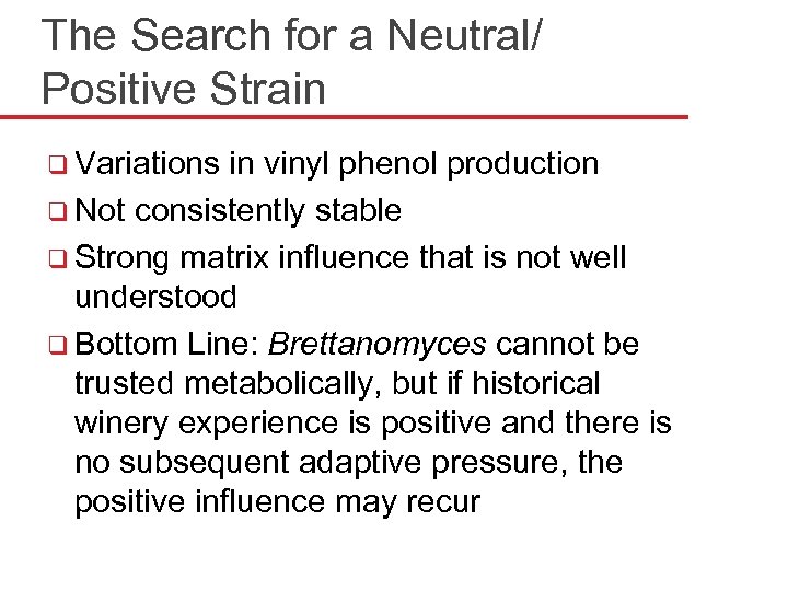 The Search for a Neutral/ Positive Strain q Variations in vinyl phenol production q