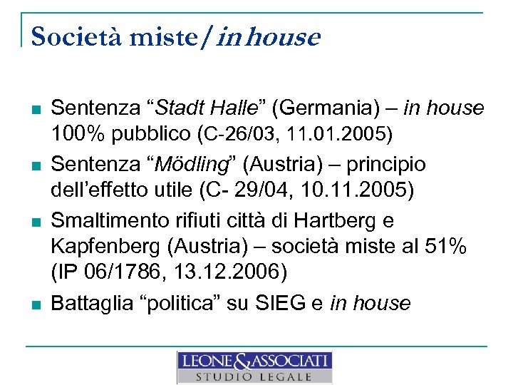 Società miste/in house n n Sentenza “Stadt Halle” (Germania) – in house 100% pubblico