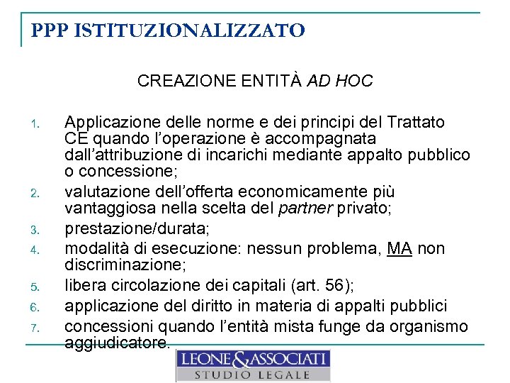 PPP ISTITUZIONALIZZATO CREAZIONE ENTITÀ AD HOC 1. 2. 3. 4. 5. 6. 7. Applicazione