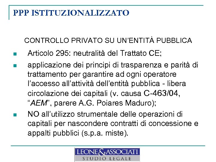 PPP ISTITUZIONALIZZATO CONTROLLO PRIVATO SU UN’ENTITÀ PUBBLICA n n n Articolo 295: neutralità del