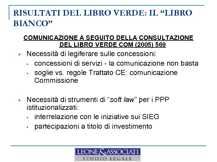 RISULTATI DEL LIBRO VERDE: IL “LIBRO BIANCO” COMUNICAZIONE A SEGUITO DELLA CONSULTAZIONE DEL LIBRO