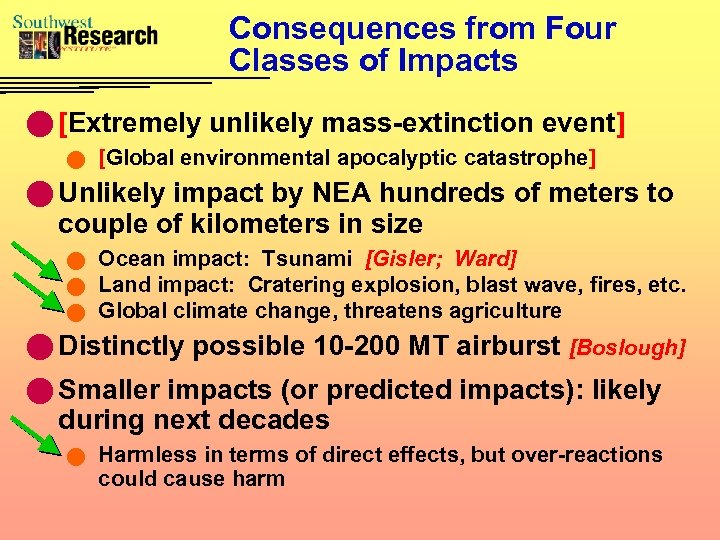 Consequences from Four Classes of Impacts n [Extremely unlikely mass-extinction event] n [Global environmental
