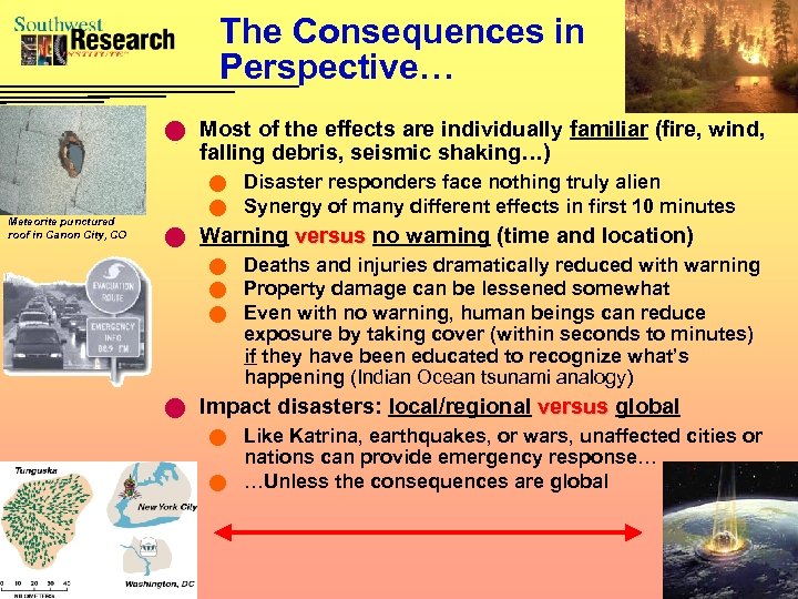 The Consequences in Perspective… n Most of the effects are individually familiar (fire, wind,