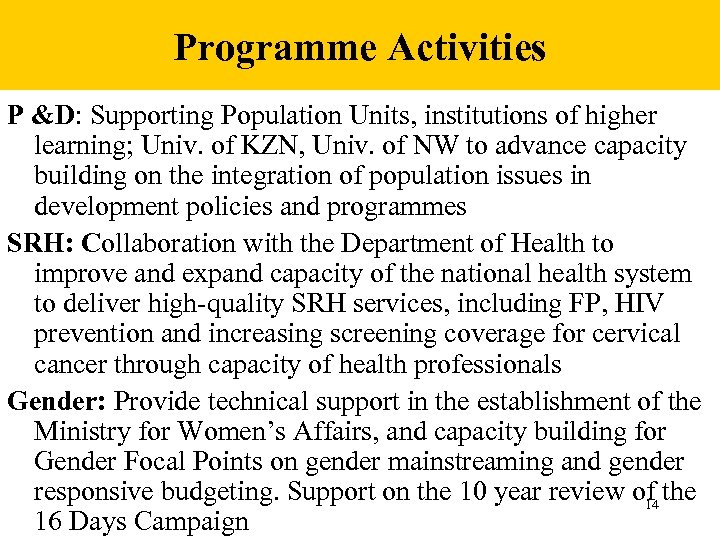 Programme Activities P &D: Supporting Population Units, institutions of higher learning; Univ. of KZN,