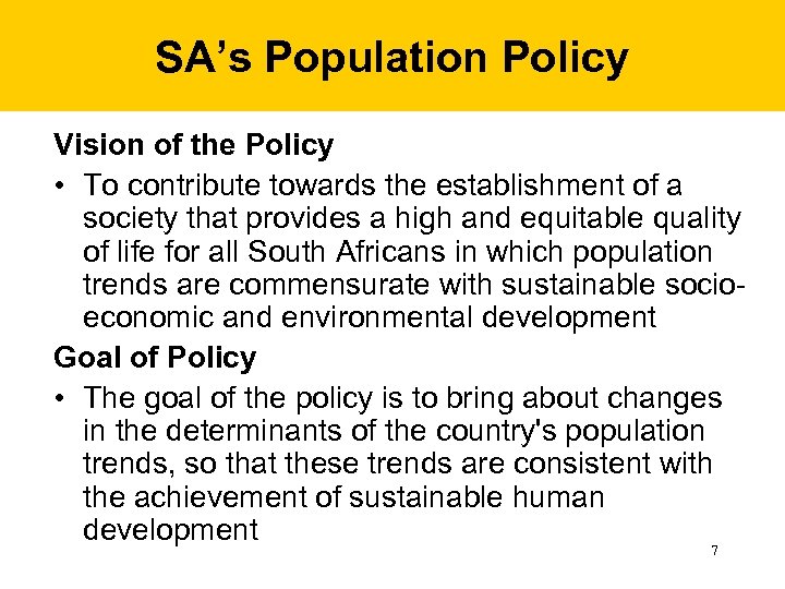 SA’s Population Policy Vision of the Policy • To contribute towards the establishment of