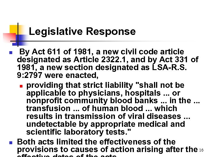 Legislative Response n n By Act 611 of 1981, a new civil code article