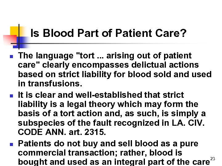 Is Blood Part of Patient Care? n n n The language "tort. . .