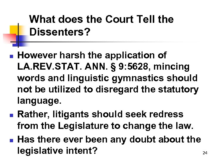 What does the Court Tell the Dissenters? n n n However harsh the application