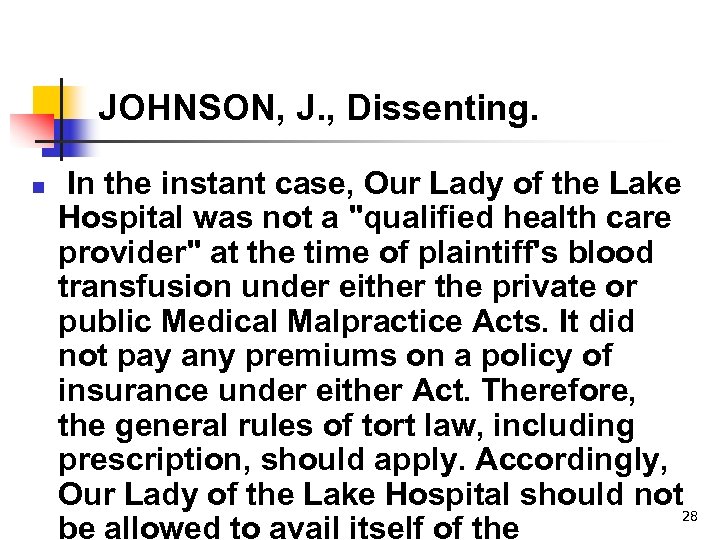 JOHNSON, J. , Dissenting. n In the instant case, Our Lady of the Lake