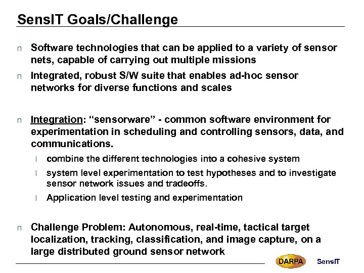 Sens. IT Goals/Challenge n Software technologies that can be applied to a variety of