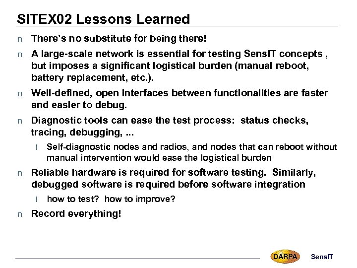 SITEX 02 Lessons Learned n There’s no substitute for being there! n A large-scale