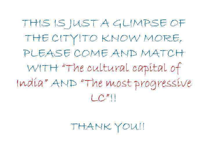 THIS IS JUST A GLIMPSE OF THE CITY!TO KNOW MORE, PLEASE COME AND MATCH