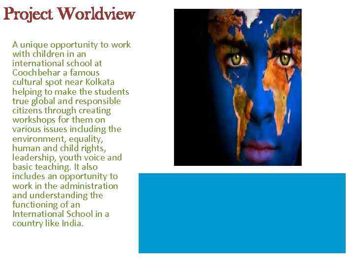 Project Worldview A unique opportunity to work with children in an international school at