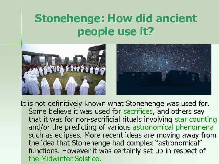 Stonehenge: How did ancient people use it? It is not definitively known what Stonehenge