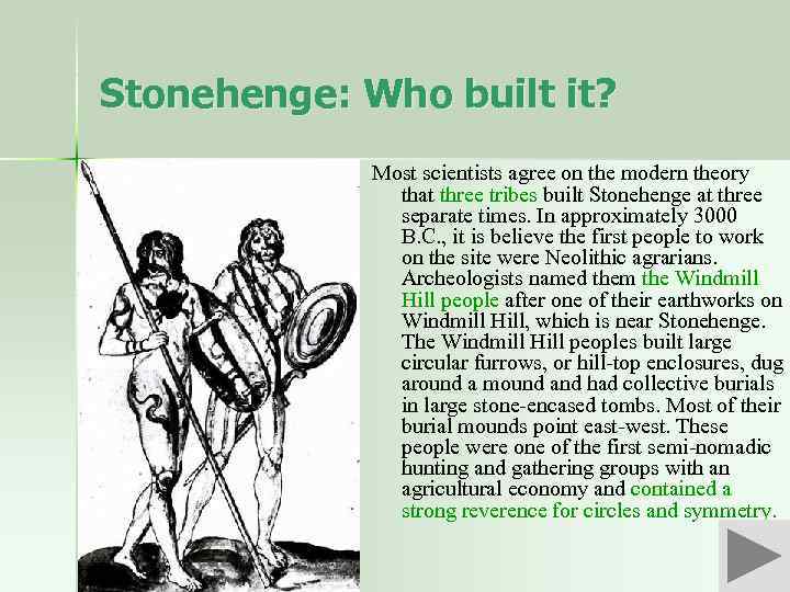Stonehenge: Who built it? Most scientists agree on the modern theory that three tribes
