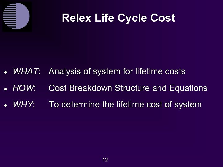 Relex Life Cycle Cost · WHAT: Analysis of system for lifetime costs · HOW: