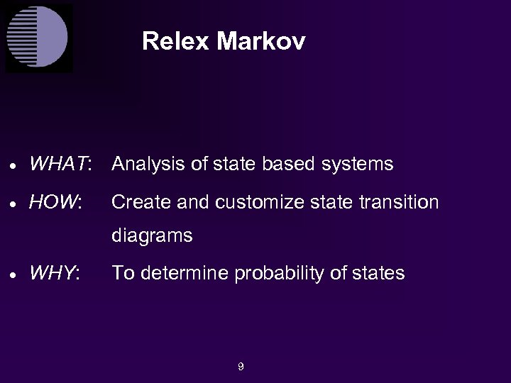 Relex Markov · WHAT: Analysis of state based systems · HOW: Create and customize