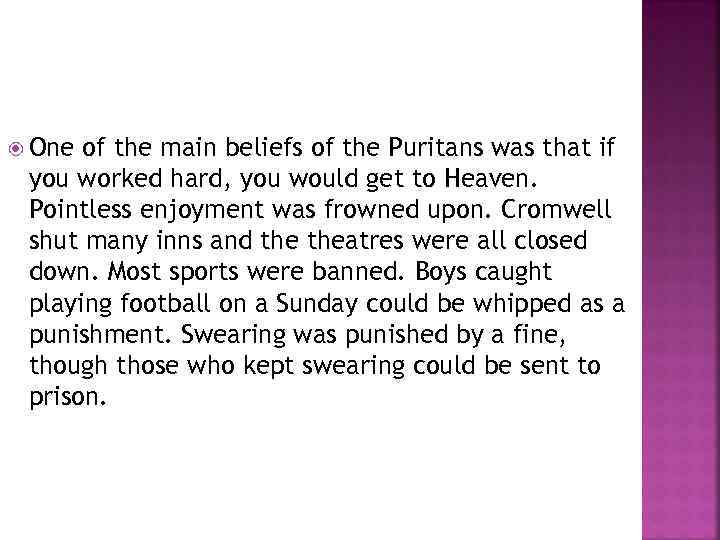  One of the main beliefs of the Puritans was that if you worked