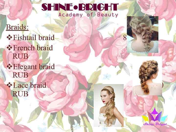 SHINE●BRIGHT Academy of Beauty Braids: v. Fishtail braid v. French braid RUB v. Elegant