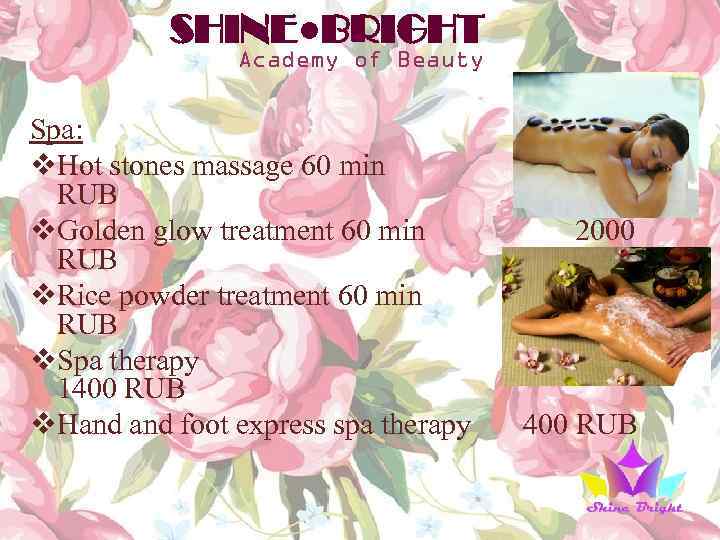 SHINE●BRIGHT Academy of Beauty Spa: v. Hot stones massage 60 min RUB v. Golden